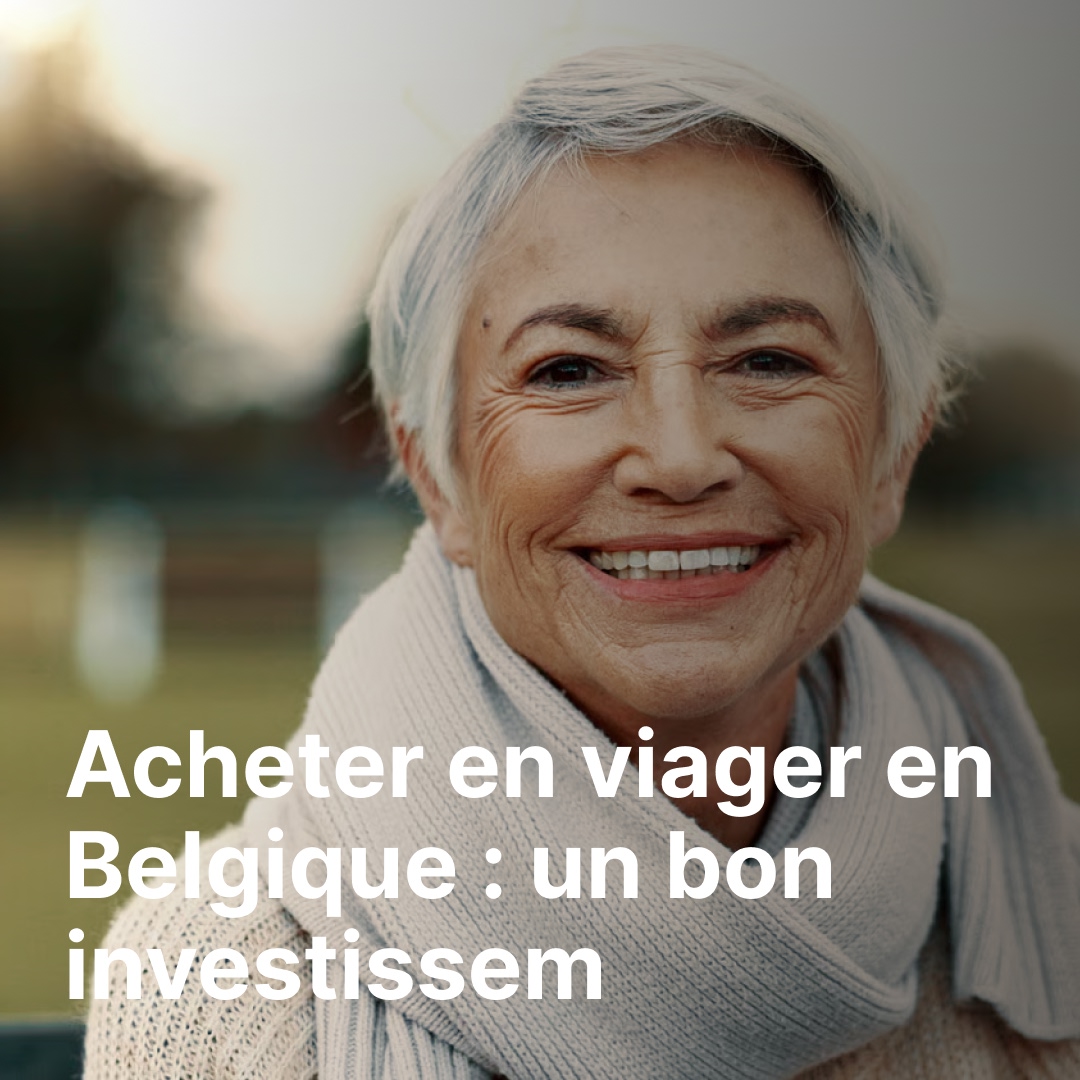 Acheter en viager en Belgique : un bon investissement pour 2024 ?